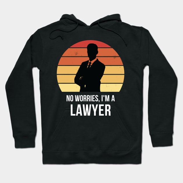 No worries i'm a lawyer Hoodie by QuentinD